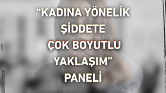 KAMUSAM BAŞKANI ÇİFTÇİOĞLU, KENT KONSEYİNDE “KADINA YÖNELİK ŞİDDETE ÇOK BOYUTLU YAKLAŞIMLAR” PANELİNDE KONUŞMA YAPTI